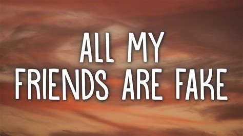 all your friends are fake